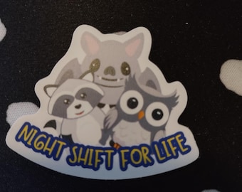Night Shift For Life Sticker | Night Shift Sticker | Nocturnal Animals Sticker | Funny Night Shift Sticker