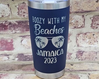 Girls Trip Vacation Drinkware Tumbler Boozy With My Beaches Insulated Laser Engraved 20oz Jamaica or Destination of Your Choice