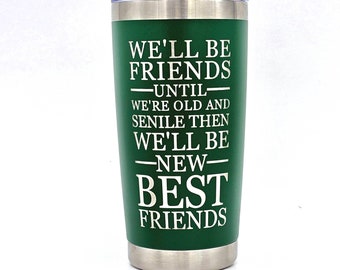 Best Friends Funny Insulated Laser Engraved Tumber Cup