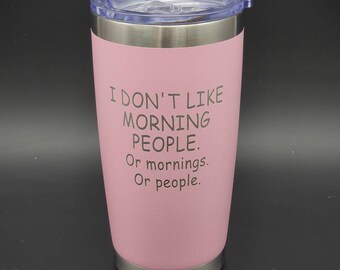 Vaso con aislamiento y grabado láser con la frase "No me gustan las personas madrugadoras"
