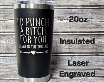 Copo térmico gravado a laser "I'd Punch A Bitch" de 12 onças de vinho, 20 onças normal, 30 onças grande