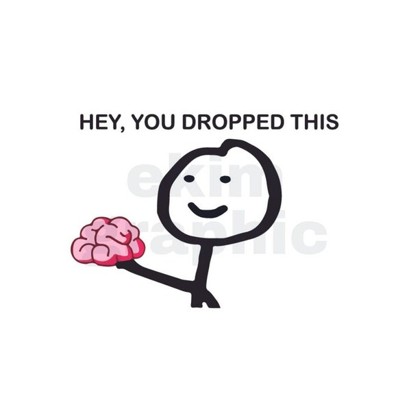 Hey You Dropped This SVG PNG JPG | Digital Download | Sticker | Funny Meme