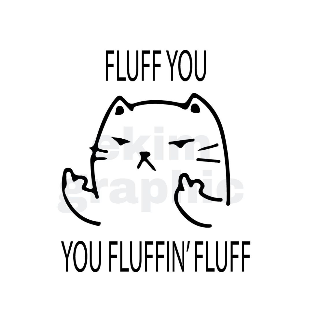 Fluff You SVG PNG JPG Digital Download Sticker Etsy