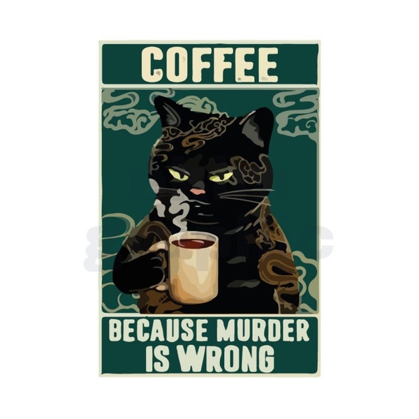 Coffee because Murder is Wrong SVG PNG JPG | Digital Download | Sticker | T-shirt Design | Funny Meme