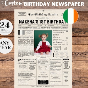 May include: A custom birthday newspaper print with the headline "Makena's 1st Birthday." The design includes a photo of a young girl, text, and a graphic of the Irish flag. The newspaper theme includes the text "24 Hour Turnaround" and "Any Year."