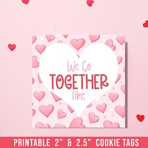We Go Together Like, Valentine Treat Tags, Printable Valentine Cookie Tags, Hearts Gift Tag, Valentine Cookie Tags