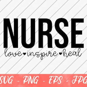 Nurse SVG, Love Inspire Heal, Gift For Nurse, Nurse Shirt File, SVG File voor Cricut of Silhouet