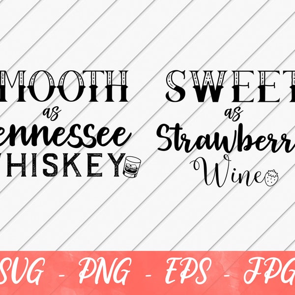 Smooth as Tennessee Whiskey SVG, Sweet As Strawberry Wine, Country svg, Southern svg, Country Music Shirt, svg file for cricut