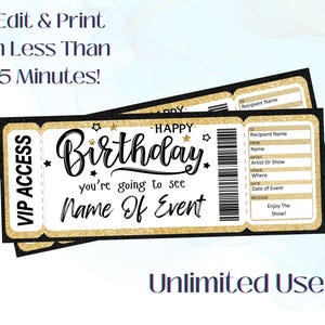 May include: Editable printable VIP access ticket with a gold glitter background and black text. The text says "Happy Birthday you're going to see Name of Event".