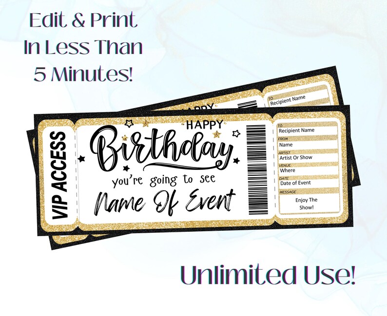 May include: Editable printable VIP access ticket with a gold glitter background and black text. The text says "Happy Birthday you're going to see Name of Event".
