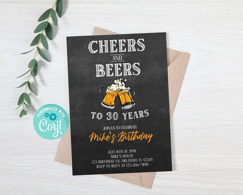 May include: A black and white chalkboard style invitation with the text "Cheers and Beers to 30 Years" and a graphic of two beer mugs clinking. The invitation is for Mike's birthday party on July 8th at 5pm at Mike's house. The address and RSVP information are included.