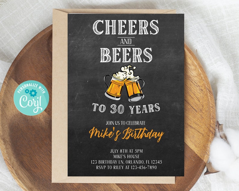 May include: A black chalkboard style invitation with the text "Cheers and Beers to 30 Years" and a graphic of two beer mugs clinking. The invitation is for Mike's birthday party on July 8th at 5pm at Mike's house. The address is 123 Birthday Ln, Orlando, FL 12345. RSVP to Riley at 123-456-7890.
