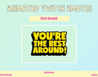 Könnte beinhalten: Animiertes Twitch-Emote mit einem gelben und schwarzen Design, auf dem "You're the best around!" steht.
