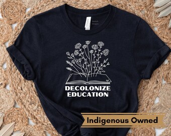 Decolonize Education Wildflower Book Shirt, Book Lover T-Shirt, Activism Tee, Wild Flowers Tshirt, Book Readers Gift, Indigenous Shirt