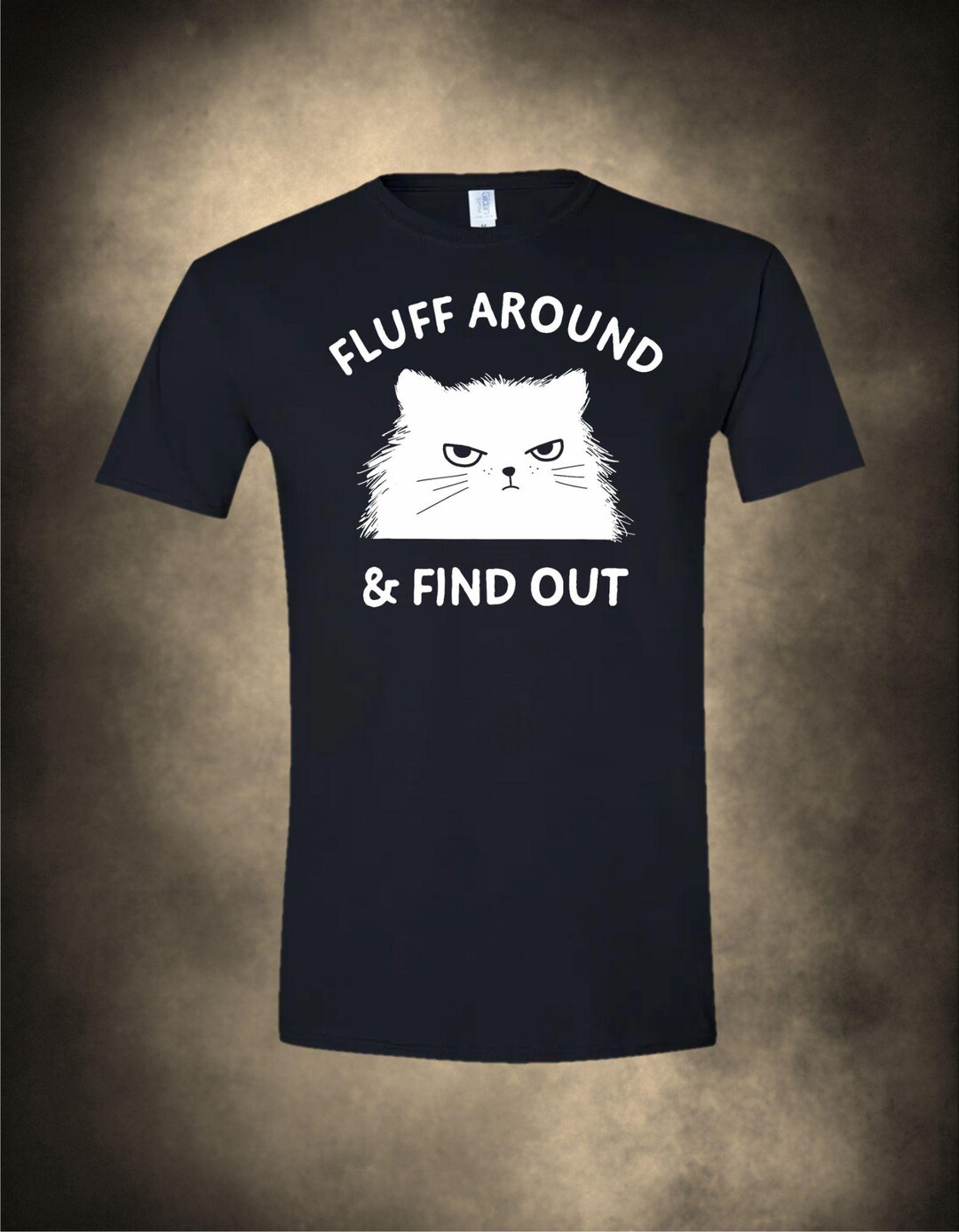 Fluff Around & Find Out Sarcasm, Meme, Sticker, Graphic T-shirt, Unisex ...