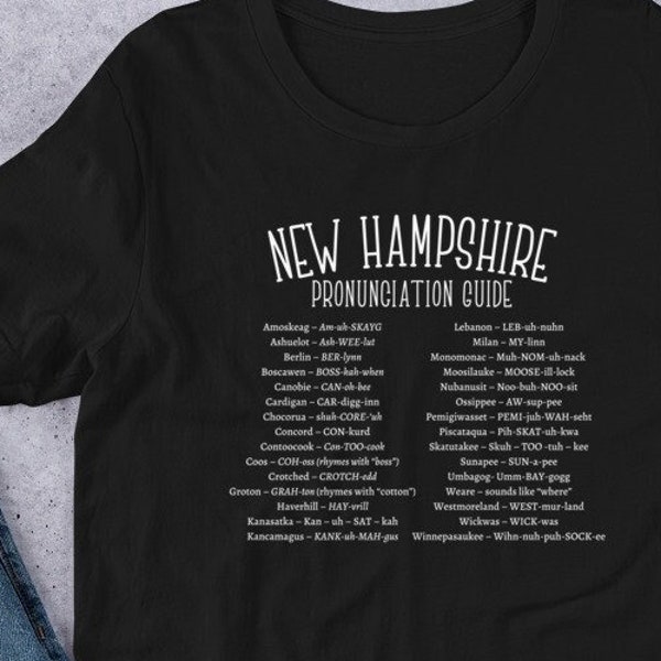 New Hampshire Pronunciation Guide, New Hampshire Local shirt, Gift for New Hampshire Native, City and town pronunciation guide