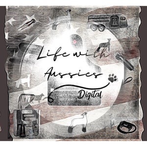 Può includere: Stampa d'arte digitale con uno sfondo rustico e strutturato. Il design presenta il testo "Life with Aussies" e "Digital" con varie illustrazioni a tema cani, tra cui un rimorchio per cani e impronte di zampe. È inclusa anche la frase "Like a regular... only much cooler".