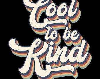 Retro Cool to be Kind PNG Sublimation, Printable, Wall Art