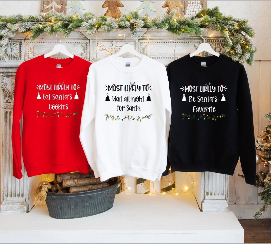 Funny Most Likely to Christmas Sayings Sweatshirts, Family Matching Christmas Sweatshirt, Funny