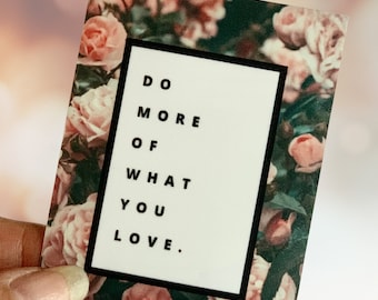 Do More Of What You Love | Floral Sticker