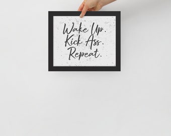 Pôster emoldurado Wake Up Kick Ass Repeat
