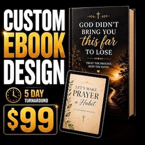 Puede incluir: Un libro negro con texto dorado GOD DIDN'T BRING YOU this far TO LOSE y una tableta que muestra LET'S MAKE PRAYER a Habit. La imagen incluye el texto CUSTOM EBOOK DESIGN, 5 DAY TURNAROUND y $99 sobre un fondo negro con detalles dorados.