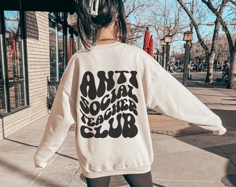 Anti Social Teacher Club Sweatshirt Hoodie, Antisocial Mom Sweatshirt, Teacher life sweatshirt, Funny teacher sweatshirt, trendy Sweatshirt