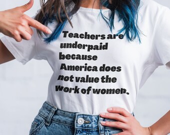 Camisa unisex Maestros mal pagados / regalos para maestros / Maestros de apoyo camisa de pago / Maestros activistas / Camisa de feminismo / Camisas de maestros SPED
