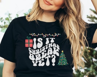 Is it Christmas Break Yet?, Christmas Break Teacher tee, teacher's gifts, teacher appreciation, teacher t shirts gift, school shirt, SPED