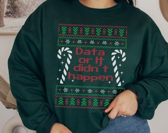 Data Or It Didn't Happen, Ugly Christmas Sweater, Aba, Bcba, Neurodiversity, Inclusion, Advocate, Special Ed Sweatshirt, SPED