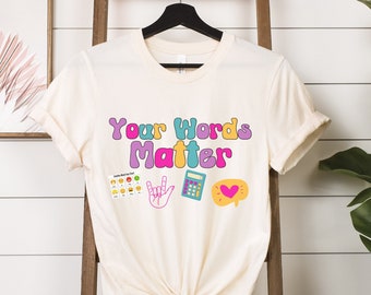 Uw woorden zijn belangrijk shirt, speciaal onderwijs leraar, AAC sped leraar integratie, sped leraar shirt, SLP geschenken, taal speciaal onderwijs