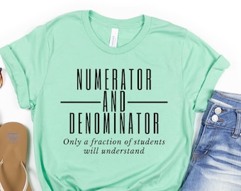 Grappige wiskunde leraar shirt - wiskunde leraar shirt - wiskunde leraar- teller noemer shirt, cadeau voor wiskunde leraar, cadeau voor wiskundige -