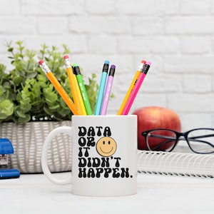 Data or It didnt happen Mug, Applied Behavior Analysis gift, Behavior Analyst, PBIS Mug,BCBA, ABA Therapist,Autism gift,neurodiversity
