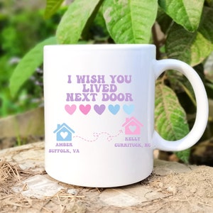 I Wish You Lived Next Door Mug, Sister Missing You Mug, Best Friend Neighbor Mug, Friendship Mug, Valentines day gift