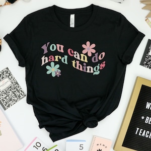 You Can Do Hard Things Shirt, SPED Shirt, Special Education Teacher Shirts, Cute Teacher Shirts, Positive Reinforcement, Sensory Shirt