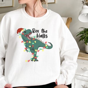 Funny Dinosaur Sweatshirt, Christmas Dino, Christmas T-rex Hoodie, Dinosaur Ugly Sweater, Rex The Halls, Teacher Christmas Sweatshirt