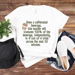 Special education teacher V Neck shirt, Coffee Lover, Caffeinated teacher, tired teacher, teacher coffee cup, SPED Teacher gift, Autism, IEP