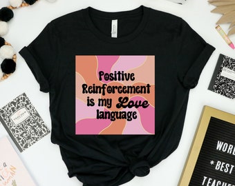 Positive Reinforcement Shirt, Retro teacher, Applied Behavior Analysis Shirt, Behavior Analyst,RBT BCBA Gifts, ABA Therapist, Autism Shirt