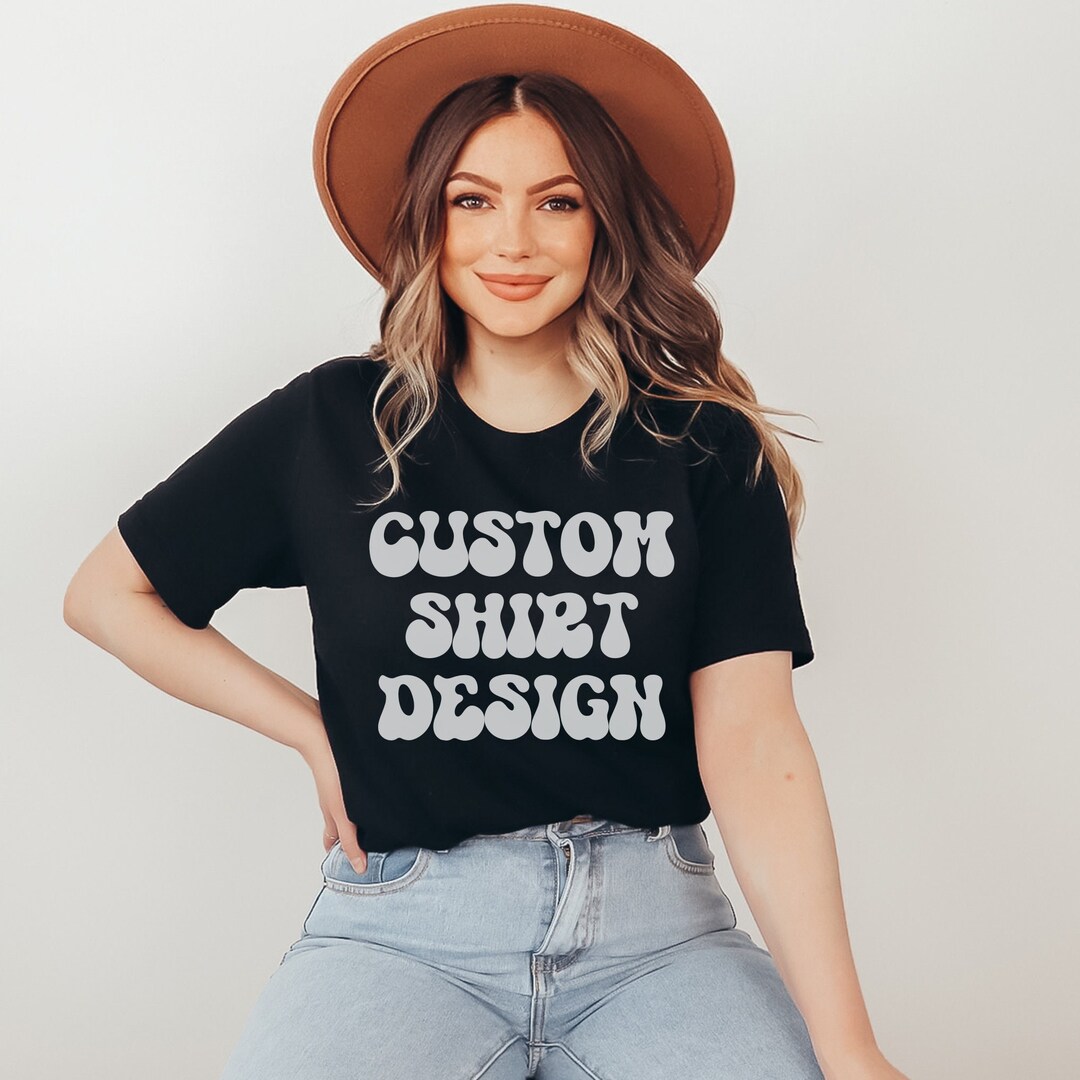 Custom Shirt Design, Custom Text T Shirt, Personalized Shirt ...
