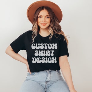 Custom Shirt design, Custom Text T Shirt, Personalized Shirt, Customized Tee Shirt, Custom Design Shirts, Personalized Your Own Shirt