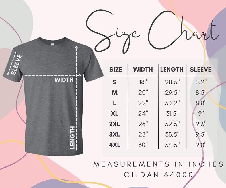 May include: Size chart for Gildan 64000 t-shirts, showing measurements in inches for width, length, and sleeve length for sizes S through 4XL.
