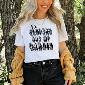 Elopers are my Cardio Shirt, SPED Team Shirt, Funny Special Education Teacher, Funny Sped Teacher Shirt, Psychologist Shirt, Principal Shirt Ash