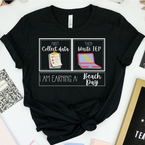 Beach Shirt, SPED Shirt, First Then Shirt, Teacher Shirt, BCBA Shirt, special education teacher shirts, School psychologist Shirt