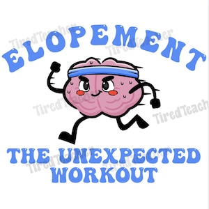 Könnte beinhalten: Ein Cartoon-Gehirn mit blauem Stirnband, das rennt, mit dem Wort "ELOPEMENT" darüber in blauen Buchstaben. Darunter steht der Text "THE UNEXPECTED WORKOUT" in blauen Buchstaben. Das Gehirn hat ein lächelndes Gesicht und ist rosa.