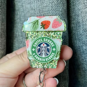 Strawberry Fields Coffee Badge Reel - Coffee, Scrubs, and Rubber Gloves or Starbucks - Personalize