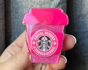 Hot Pink Coffee Badge Reel - Coffee, Scrubs, and Rubber Gloves or Starbucks