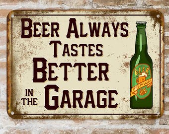 Letrero de garaje vintage personalizado, la cerveza siempre sabe mejor en el garaje, letrero de metal, letrero para cueva de hombre, regalo perfecto para papá, esposo o día del padre