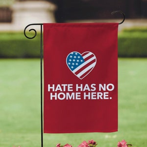 Hate Has No Home Here Garden House Double Sided Flag, Hate Has No Home Here - 18 x 12&quot; Welcome Garden Flag, Inclusive House Flag, Free Ship