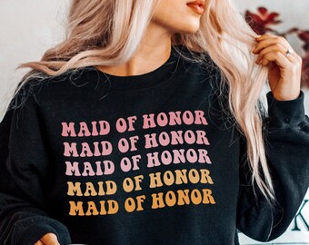 Retro Maid of Honor Sweatshirt Bachelorette Party and Wedding Sweater Women's Unisex Crewneck Pullover Gift for Maid of Honor, Bridal Shirts
