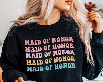 Retro Maid of Honor Sweatshirt, Bachelorette Party and Wedding Sweater Womens Unisex Crewneck Pullover Gift for Maid of Honor, Bridal Shirts